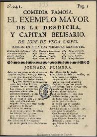 Comedia famosa, El exemplo mayor de la desdicha y capitan Belisario / de Lope de Vega Carpio | Biblioteca Virtual Miguel de Cervantes