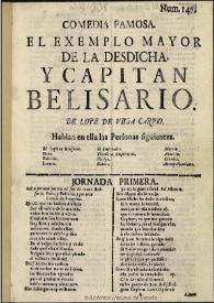 Comedia famosa, El exemplo mayor de la desdicha y capitán Belisario / de Lope de Vega Carpio | Biblioteca Virtual Miguel de Cervantes