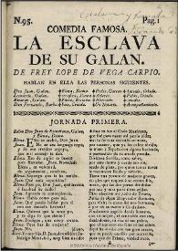 Comedia famosa, La esclava de su galán / de Frey Lope de Vega Carpio | Biblioteca Virtual Miguel de Cervantes