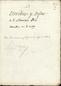 Eurídice y Orfeo : comedia. Emp.: Hombre o fantasma ¿quién eres? (h. 2)... Fin.: la obediencia le disculpa (h. 42) / de Antonio de Solís y Ovando [i.e. Rivadeneyra] | Biblioteca Virtual Miguel de Cervantes