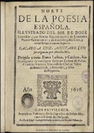 Norte de la poesia española : illustrado del sol de Doze comedias (que forman segunda parte) de laureados poetas valencianos, y de doze escogidas loas y otras rimas a varios sugetos / sacado a luz, aiustado con sus originales por Aurelio Mey ... | Biblioteca Virtual Miguel de Cervantes