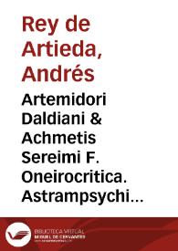 Artemidori Daldiani & Achmetis Sereimi F. Oneirocritica. Astrampsychi & Nicephori versus etiam Oneirocritici. Nicolai Rigaltii ad Artemidorum notae... | Biblioteca Virtual Miguel de Cervantes