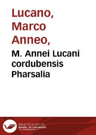 M. Annei Lucani cordubensis Pharsalia / diligentissime per G. Versellanum recognita; cum commentariis Ioannis  Sulpitii Vercelani ... Philippi Beroaldi ... Iodoci Badii Ascensii ... cumq[ue] ad castigationem adnotatis ab Anto. Sabellico, Jacobo Bononien., Philippo Beroaldo, Baptista Pio et quibusdem aliis | Biblioteca Virtual Miguel de Cervantes