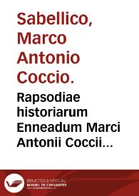 Rapsodiae historiarum Enneadum Marci Antonii Coccii Sabellici ab orbe cõdito pars prima quinque complectens Enneades... | Biblioteca Virtual Miguel de Cervantes