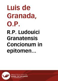 R.P. Ludouici Granatensis Concionum in epitomen redactarum, tomus secundus : postillas et homilias in praecipua Sanctorum festa continens / opera F. Petri Merssei, Cratepolij... | Biblioteca Virtual Miguel de Cervantes