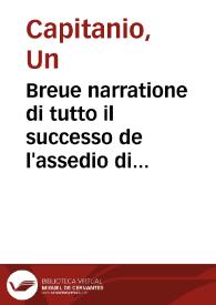 Breue narratione di tutto il successo de l'assedio di Malta ... & particolarmente con li nomi et cognomi & patrie loro de li Caualieri morti / per relatione d'vn Capitanio che si è trouato à tutto l'Assedio | Biblioteca Virtual Miguel de Cervantes