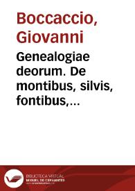 Genealogiae deorum. De montibus, silvis, fontibus, lacubus et fluminibus ac de stagnis et paludibus necnon et de diversis maris nominibus | Biblioteca Virtual Miguel de Cervantes