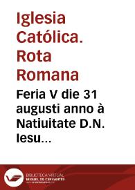 Feria V die 31 augusti anno à Natiuitate D.N. Iesu Christi MDCXVII, in Generali Congregatione S. Romanae, et Uniuersalis Inquisitionis, habita ... coram S.D.N.D. Paulo Diuina prouidentia Papa Quinto... | Biblioteca Virtual Miguel de Cervantes