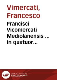 Francisci Vicomercati Mediolanensis ... In quatuor libros Aristotelis Meteorologicorum commentarii, et eorundem librorum e graeco in latinum per eundem conuersio... | Biblioteca Virtual Miguel de Cervantes