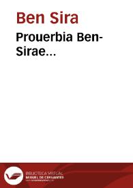 Prouerbia Ben-Sirae... / operâ I. Drusii in latinam linguam conuersa, scholijsq[ue] aut potiùs commentario illustrata; acceserunt Adagiorum ebraicorum decuriae aliquot nunquam antehac  editae | Biblioteca Virtual Miguel de Cervantes