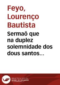 Sermaõ que na duplez solemnidade dos dous santos Gonzaga e Stanislao ... celebrou o Collegio de Sant-Iago da Companhia de Jesus de cidade de Faro / pregou ... Lourenço Bautista Feyo... | Biblioteca Virtual Miguel de Cervantes