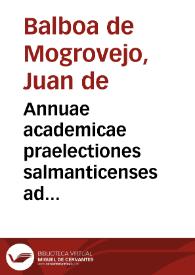 Annuae academicae praelectiones salmanticenses ad titulos libri II Decretalium : tomus secundus... / auctore ... Ioanne de Valboa Mogroveio... | Biblioteca Virtual Miguel de Cervantes