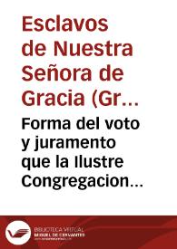 Forma del voto y juramento que la Ilustre Congregacion de Esclavos de N.S. de Gracia, sita en su Real Convento de Trinitarios Descalços hizo domingo quinze de otubre de 1656 años, por el misterio de la Inmaculada Concepcion de Maria Santissima... | Biblioteca Virtual Miguel de Cervantes