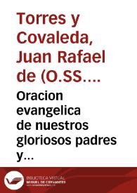 Oracion evangelica de nuestros gloriosos padres y patriarcas S. Juan de Matha, y S. Felix de Valois... / dixola ... Fr. Juan Raphael de Torres y Covaleda... | Biblioteca Virtual Miguel de Cervantes