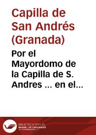 Por el Mayordomo de la Capilla de S. Andres ... en el pleyto con D. Pablo de Villalva... / [Fernando de Estrella y Añora]. | Biblioteca Virtual Miguel de Cervantes