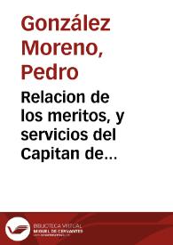 Relacion de los meritos, y servicios del Capitan de Infanteria del Regimiento de Saboya don Pedro Gonzalez Moreno | Biblioteca Virtual Miguel de Cervantes