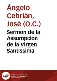 Sermon de la Assumpcion de la Virgen Santissima / dixolo en el Hospital de Nuestra Señora de Gracia de la ciudad de Tudela, el R.P.Fr. Ioseph Angelo Cebrian ... año 1682 | Biblioteca Virtual Miguel de Cervantes