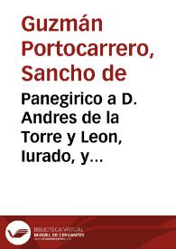 Panegirico a D. Andres de la Torre y Leon, Iurado, y Comissario en las portentosas fiestas, que celebrò la Nobilissima Ciudad de Granada à Christo Nuestro Señor Sacramentado, en este año de 1664 / por don Sancho de Guzman Portocarrero... | Biblioteca Virtual Miguel de Cervantes