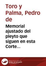 Memorial ajustado del pleyto que siguen en esta Corte don Pedro de Toro y Palma, y otros consortes, hasta el numero de 37 dueños de viñas, y olivares de la villa de Aguilar, contra el Colegio de la Compañia de Jesus de la ciudad de Montilla, don Balthasar de Sotomayor, y Juan de Dios Hidalgo, vecinos de ella, y dueños de ganado lanar... / [Lic. D. Geronymo Diez de Lara] | Biblioteca Virtual Miguel de Cervantes