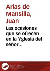 Las ocasiones que se ofrecen en la Yglesia del señor san Ilifonso desta ciudad de Granada entre los Beneficiados y Curas della, sobre celebrar ciertas fiestas cô Sermô, que en aquella Yglesia ay dotadas... : [caso jurídico-moral] / [Joan Arias de Mansilla] | Biblioteca Virtual Miguel de Cervantes