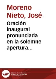 Oración inaugural pronunciada en la solemne apertura de la Academia de Ciencias y Literatura del Liceo de Granada, en 21 de enero de 1853 / por Don José Moreno Nieto... | Biblioteca Virtual Miguel de Cervantes