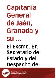 El Excmo. Sr. Secretario de Estado y del Despacho de la Guerra con fecha 10 de j[ulio] último me dice lo que copio. La Regencia del Reino durante la cautividad del Rey nuestro Señor, mirando como uno de sus mas sagrados obgetos la seguridad y tranquilidad interior de los pueblos... / José O-Lawlor | Biblioteca Virtual Miguel de Cervantes