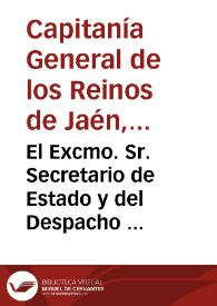 El Excmo. Sr. Secretario de Estado y del Despacho de la Guerra con fecha 24 del mes anterior me dice lo siguiente. Excmo. Sr. Noticioso S.M. de que en algunos cuerpos de Voluntarios Realistas del Reino existen individuos que pertenecieron á la titulada Milicia Nacional voluntaria... / José Ignacio Álvarez Campana | Biblioteca Virtual Miguel de Cervantes