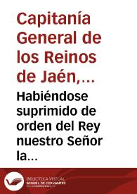 Habiéndose suprimido de orden del Rey nuestro Señor la Subdelegación de Caminos unida á esta Capitanía General, y debiendo yo recibir con la debida separacion de representaciones la correspondencia que se me dirija... / El Conde de los Andes | Biblioteca Virtual Miguel de Cervantes