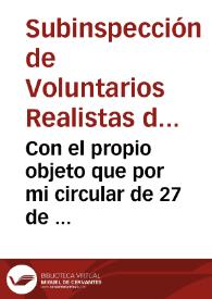 Con el propio objeto que por mi circular de 27 de Enero de 1828 exigía a cada uno de los Ayuntamientos de los pueblos que comprende el territorio de esta Sub-Inspección... / José Ignacio Álvarez Campana | Biblioteca Virtual Miguel de Cervantes