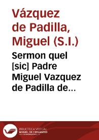 Sermon quel [sic] Padre Miguel Vazquez de Padilla de la Compañia de IHS predico en la solemnissima fiesta que de la Santissima Trinidad celebro su Congregacion... | Biblioteca Virtual Miguel de Cervantes