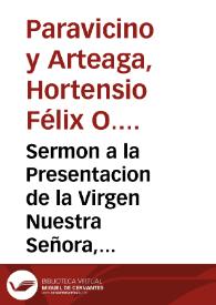 Sermon a la Presentacion de la Virgen Nuestra Señora, y Translacion de su Imagen del Sagrario / predicole ... Fr. Hortensio Felix Paravicino... | Biblioteca Virtual Miguel de Cervantes