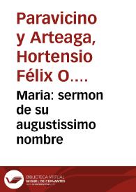 Maria : sermon de su augustissimo nombre / predicole en el Convento de la Santissima Trinidad ... Fr. Hortensio Felix Paravicino... | Biblioteca Virtual Miguel de Cervantes