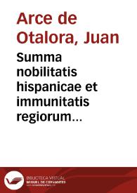 Summa nobilitatis hispanicae et immunitatis regiorum tributorum, causas, ius, ordinem, iudicium et excusationem breviter complectens... Nunc postremo recognita atque... emendata, novisque additionibus aucta... | Biblioteca Virtual Miguel de Cervantes