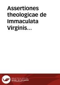 Assertiones theologicae de Immaculata Virginis Conceptione, Q.D. : An festum Conceptionis sit canonizatum ab Ecclesia. | Biblioteca Virtual Miguel de Cervantes