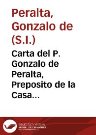 Carta del P. Gonzalo de Peralta, Preposito de la Casa Profesa de la Compañia de Iesus de Sevilla a los Padres Superiores de la prouincia del Andaluzia : sobre la muerte y virtudes del Padre Francisco de Aleman | Biblioteca Virtual Miguel de Cervantes