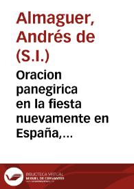 Oracion panegirica en la fiesta nuevamente en España, instituida y celebrada a devocion de la Magestad Catolica del Rey N.S. Felipe IV ... del patrocinio de la Virgen Maria Señora Nuestra / por el P. Andres de Almaguer ... en el solemne octavario ... de la muy noble y leal ciudad de Antequera en su Iglesia Colegial, año de 1655 | Biblioteca Virtual Miguel de Cervantes