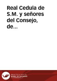 Real Cedula de S.M. y señores del Consejo, de Hacienda, por la qual se declara que los ciegos, por serlo, no deben gozar de inmunidad personal Eclesiástica, ni tampoco ser exêntos de contribuciones Reales en los frutos de labranza y crianza, ni por sus comercios y grangerías, segun se expresa | Biblioteca Virtual Miguel de Cervantes