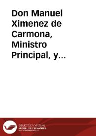 Don Manuel Ximenez de Carmona, Ministro Principal, y Juez Privativo de la Real Jurisdiccion de Marina, y Montes de la Provincia de Motril. Hago saber a todos los vecinos estantes, y habitantes en --- y en especial, à los dueños de montes y arbolados ... gozen, y tengan el libre uso, y vsufructo de ellos, a excepcion de los arboles marcados por vtiles à la construccion de Vageles, y servicio de Arsenales... | Biblioteca Virtual Miguel de Cervantes