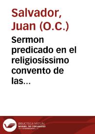 Sermon predicado en el religiosíssimo convento de las monjas Carmelitas Descalças ... en las solemnisimas fiestas ... a la Canonización de la Gloriosa Madre Santa Teresa de Iesvs... / por el padre Maestro Fr. Ioan Salvador... | Biblioteca Virtual Miguel de Cervantes