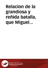 Relacion de la grandiosa y reñida batalla, que Miguel de Vidaçaual, Almirante de la Esquadra de Cantabria tuuo dia de san Iuan Bautistia deste presente año de 1618 en el Estrecho ... sacada puntual y verdadera de una carta que embió ... Tomas de Ybio Calderon ... a un su amigo. | Biblioteca Virtual Miguel de Cervantes