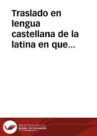 Traslado en lengua castellana de la latina en que vienen escritos los Remissiorales, y Bula Apostolica, para las Prueuas, y Proceso que se està haziendo para la Canonizacion de N.P.S. Juan de Dios çometidas a los Ilustrissimos, y Reuerendissimos señor Arçobispo de Granada, señor Obispo de Cordoua, y Reuerendo señor Prouisor de dicho Arçobispado... | Biblioteca Virtual Miguel de Cervantes