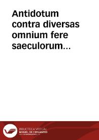 Antidotum contra diversas omnium fere saeculorum haereses / [a Johanne Sichardo editum] | Biblioteca Virtual Miguel de Cervantes