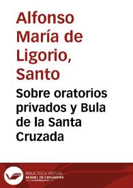 Sobre oratorios privados y Bula de la Santa Cruzada | Biblioteca Virtual Miguel de Cervantes