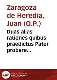 Duas alias rationes quibus praedictus Pater probare nititur silentium imponi debere utrique opinioni, futiles esse et nullius momenti ostenditur. | Biblioteca Virtual Miguel de Cervantes