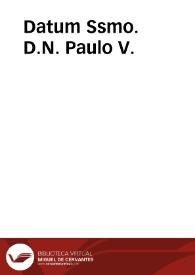 Datum Ssmo. D.N. Paulo V. | Biblioteca Virtual Miguel de Cervantes