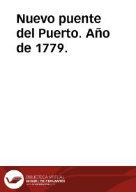 Nuevo puente del Puerto. Año de 1779. | Biblioteca Virtual Miguel de Cervantes