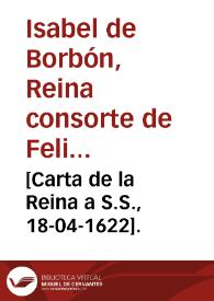 [Carta de la Reina a S.S., 18-04-1622]. | Biblioteca Virtual Miguel de Cervantes