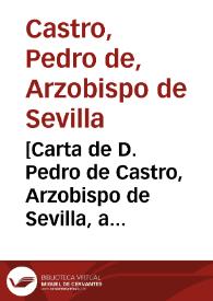 [Carta de D. Pedro de Castro, Arzobispo de Sevilla, a D. Mateo Vázquez, 5-07-1622]. | Biblioteca Virtual Miguel de Cervantes