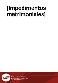 [Impedimentos matrimoniales] | Biblioteca Virtual Miguel de Cervantes