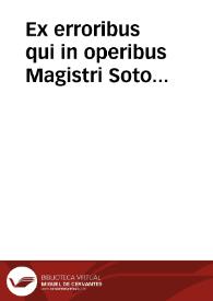 Ex erroribus qui in operibus Magistri Soto... | Biblioteca Virtual Miguel de Cervantes